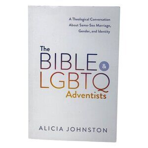 Alicia Johnston The Bible & LGBTQ Adventists Theological Paperback 2022 Insights